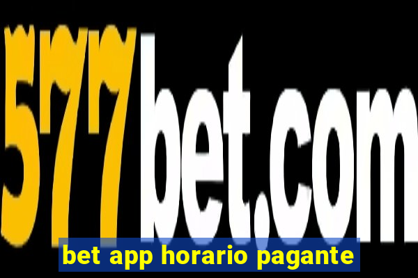 bet app horario pagante